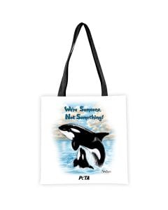 We’re Someone, Not Something Orca Tote