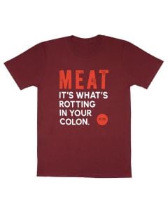 Meat: It’s What’s Rotting in Your Colon T-Shirt
