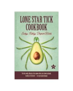 Lone Star Tick Cookbook: Easy, Tasty, Vegan Bites  