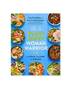 Be a Plant-Based Woman Warrior 